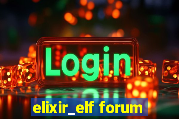 elixir_elf forum